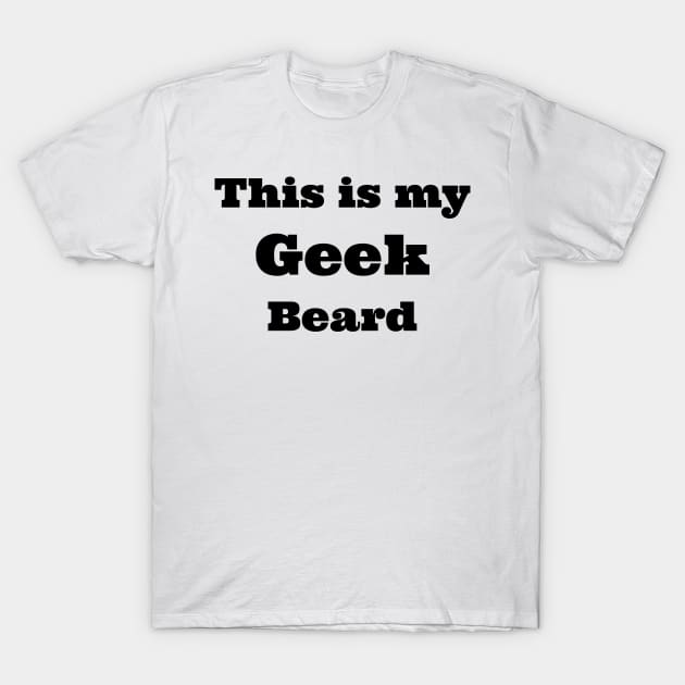 geek beard T-Shirt by B'Chin Beards